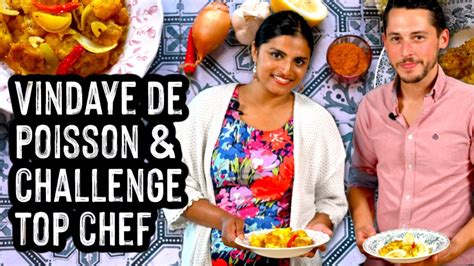 Vindaye De Poisson Recette Mauricienne Un D Fi Top Chef Pour Le