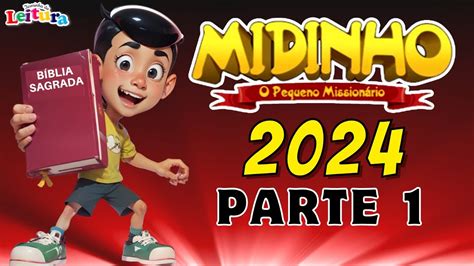 Midinho O Pequeno Missionário em MIDINHO 2024 PARTE 1 I Turminha da