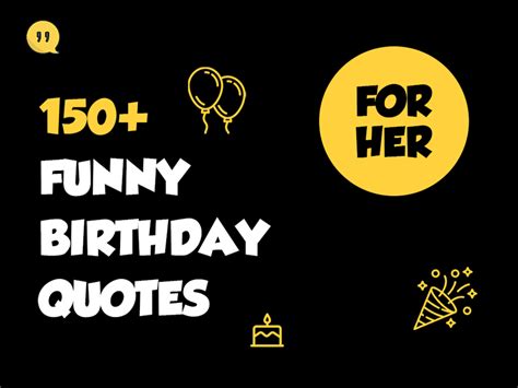 150 Funny Birthday Quotes For Her Make Her Day Special