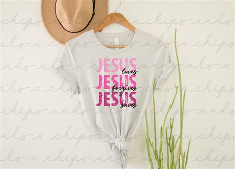 Jesus Loves Jesus Forgives Jesus Saves Sublimation Digital Design Christian Sublimation Design