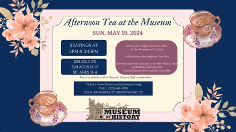 Afternoon Tea Brown County Museum Of History Visit Brownwood