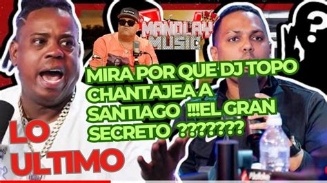 Hay Chichi Lo Revelare Todo Del Li De Dj Topo Y Santiago Matias