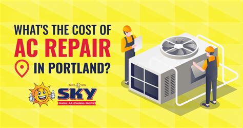 What S The Cost Of Ac Repair In Portland Sky Heating Ac Plumbing