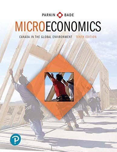 Microeconomics Canada In The Global Environment By Parkin Michael