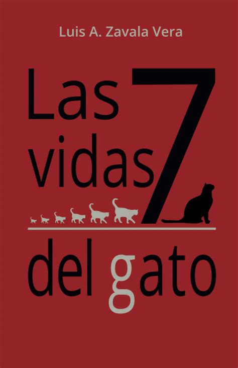 Las 7 Vidas Del Gato By Luis Antonio Zavala Vera Goodreads