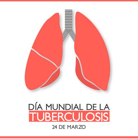 Llaman A Celebrar Este 24 De Marzo El Día Mundial De La Tuberculosis Publimicro