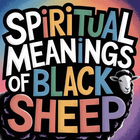 12 Spiritual Meanings Of Black Sheep A Comprehensive Guide Spiritual