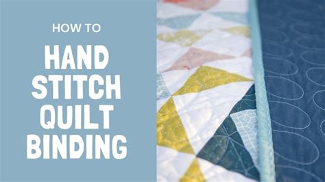 Hand Binding A Quilt A Complete Tutorial For How To Bind Your Quilt