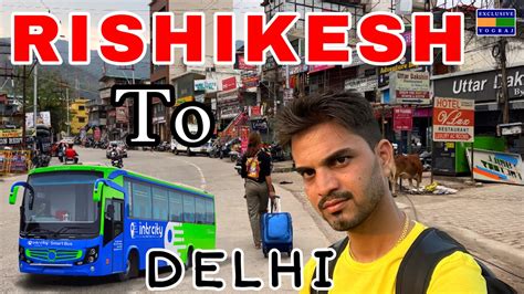 Rishikesh To Delhi By Bus Rishikesh Se Delhi Kaise Jaaye