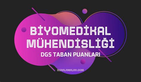 DGS Biyomedikal Mühendisliği Taban Puanları 2024 Sıralamalar