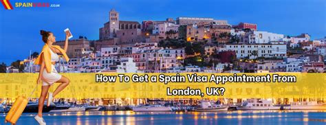 How to get a online Spain Visa Appointment from London, UK