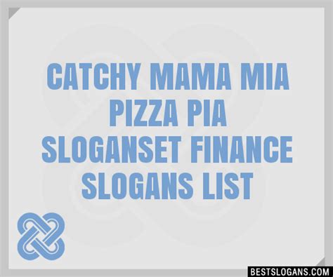 Catchy Mama Mia Pizza Pia Et Finance Slogans Generator