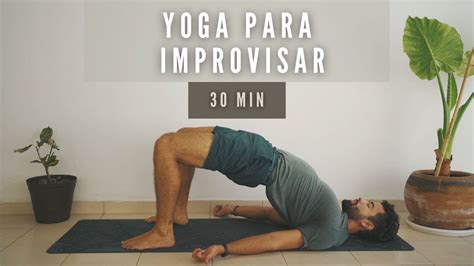 Yoga Para Improvisar 30 Min Hatha Yoga Con Baruc YouTube