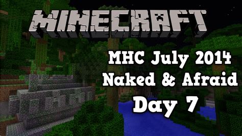 Minecraft MHC July 2014 D7 Naked Afraid YouTube