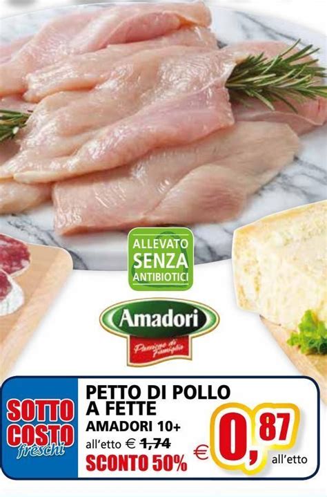 Petto Di Pollo Amadori A Fette L Etto Offerta Di Il Gigante