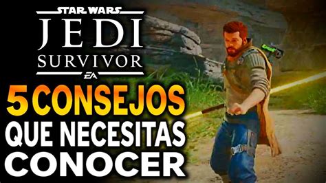 Consejos Para Empezar A Jugar Star Wars Jedi Survivor Youtube