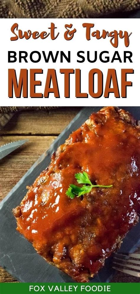 Sweet Tangy Brown Sugar Meatloaf Good Meatloaf Recipe Meatloaf