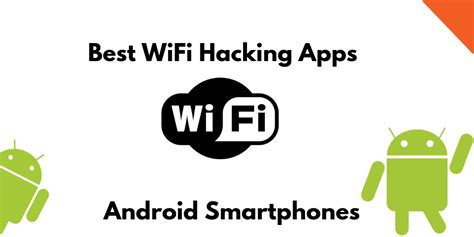 Top 10 Best WiFi Hacking Apps For Android In Today Technology