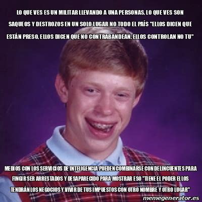 Meme Bad Luck Brian Lo Que Ves Es Un Militar Llevando A Una Personas