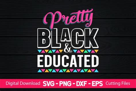 Pretty Black And Educated Graphic By Craftartsvg · Creative Fabrica