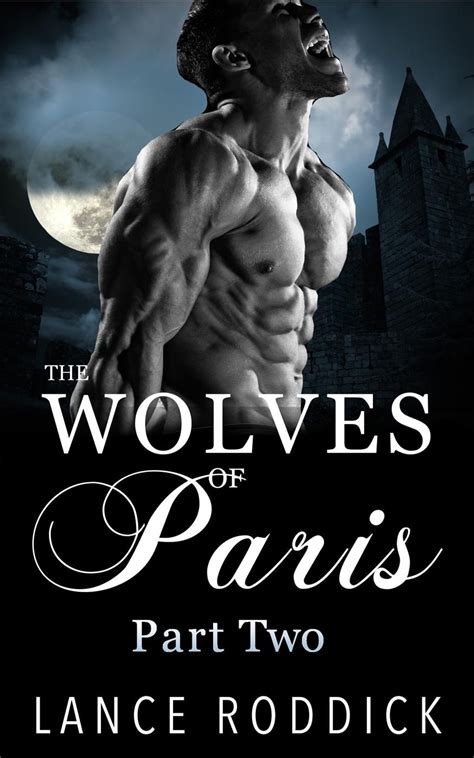 The Wolves Of Paris Part Two Gay Werewolf Romance Ebook By Lance Roddick Epub Rakuten