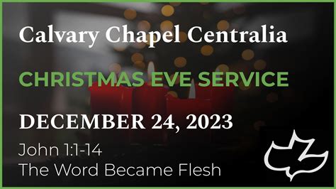 John 11 14 The Word Became Flesh — Calvary Chapel Centralia