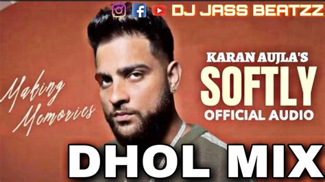 Softly Dhol Remix Karan Aujla Dj Jass Beatzz Chunni Remix Karan