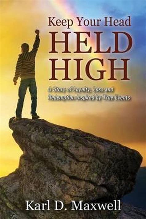 Keep Your Head Held High 9781478765325 Karl D Maxwell Boeken