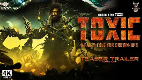 Toxic Official Trailer Rocking Star Yash Kgf Toxic Teaser