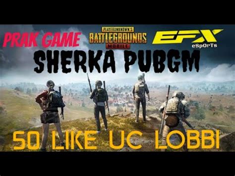 PRAK GAME SHERKA PUBGM 50 LIKE UC LOBBI YouTube