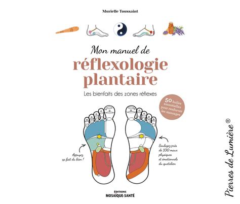 Mon Manuel De R Flexologie Plantaire Pierres De Lumiere