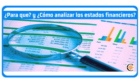 Para Qu Y C Mo Analizar Los Estados Financieros Contador Profesional