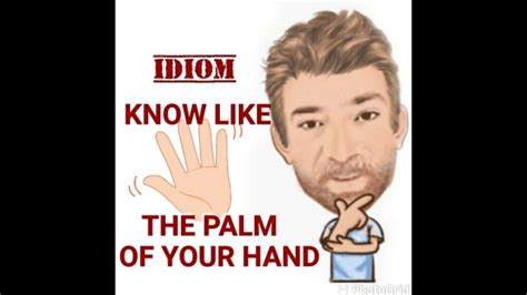 English Tutor Nick P Idioms 620 Know Like The Palm Of One S Hand