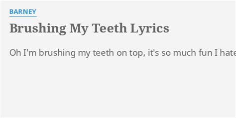 "BRUSHING MY TEETH" LYRICS by BARNEY: Oh I'm brushing my...