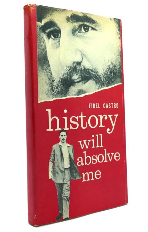 HISTORY WILL ABSOLVE ME by Fidel Castro: Hardcover (1967) First Edition; First Printing. | Rare ...