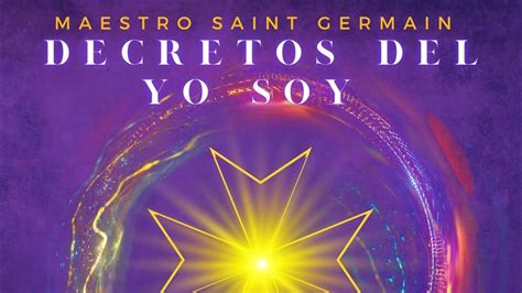 Decretos Del Yo Soy Maestro Saint Germain Voz Rub N Cede O Youtube