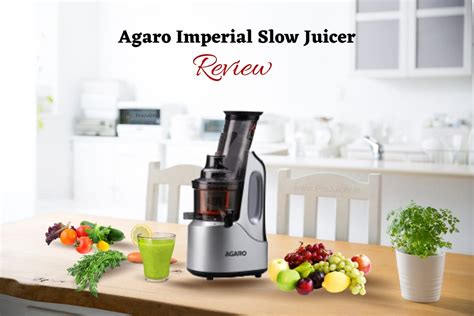 Agaro Imperial Cold Press Slow Juicer Review