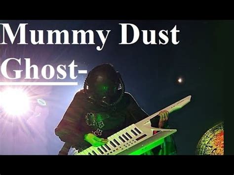 Ghost Mummy Dust Live Multicam Album Audio Youtube