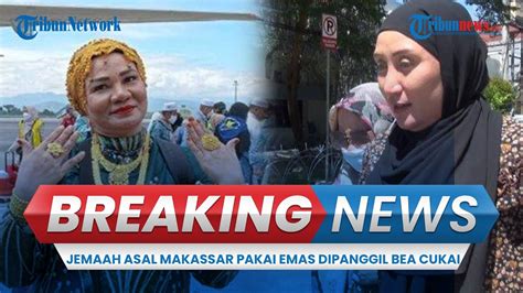 Breaking News Dipanggil Bea Cukai Jemaah Asal Makassar Yang Pakai