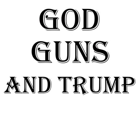 God Guns And Trump Digital Art By Product Pics Fine Art America