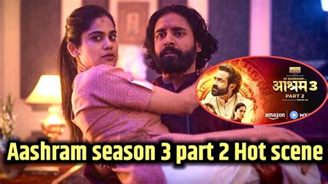Aashram Season 3 Part 2 Hot Scene Timing Aditi Pohankar Kanupriya Gupta Hot Kissing Scene