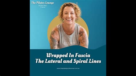 Wrapped In Fascia The Lateral And Spiral Lines Youtube