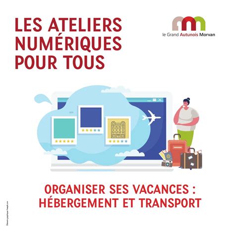 Atelier Num Rique Organiser Ses Vacances H Bergement Et Transport