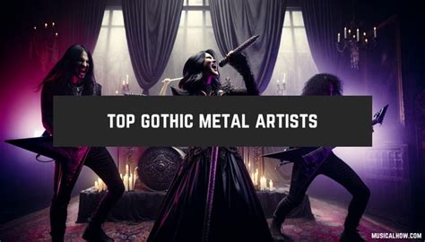 Top 20 Gothic Metal Bands You Should Know - MusicalHow