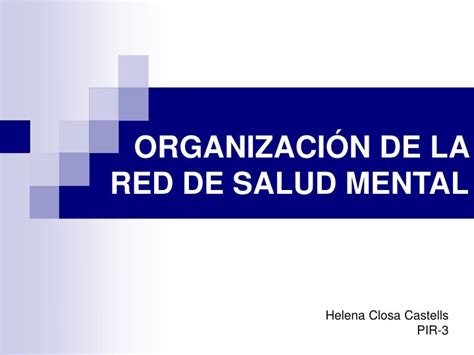 Ppt Organizaci N De La Red De Salud Mental Powerpoint Presentation