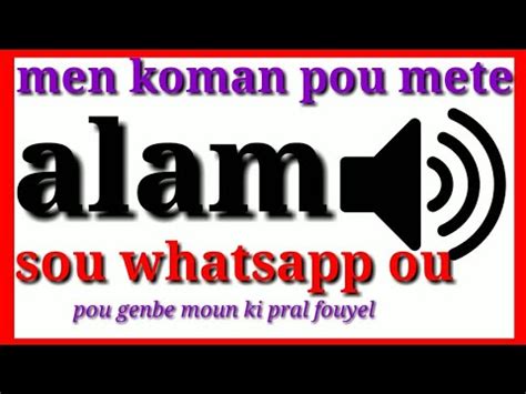 Men Koman Pou Mete Alam Sou Whatsapp Ou Pou Kenbe Moun Ki Pral Fouyel