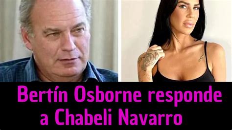 Bertín Osborne Responde A Chabeli Navarro Bertinosborne Chabelinavarro Youtube