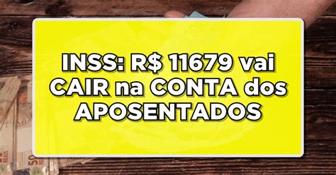 Inss R Vai Cair Na Conta Dos Aposentados Veja O Calend Rio