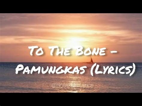 To Tha Bone Pamungkas Lyrics YouTube