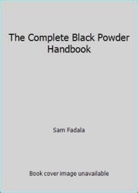 The Complete Black Powder Handbook By Sam Fadala Paperback